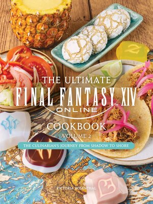 cover image of The Ultimate Final Fantasy XIV Cookbook, Volume 2